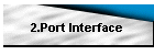 2.Port Interface