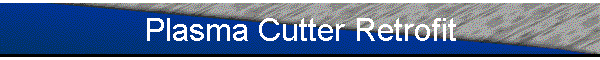 Plasma Cutter Retrofit