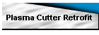 Plasma Cutter Retrofit