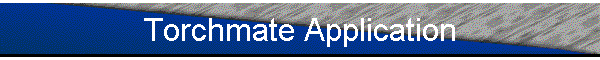 Torchmate Application