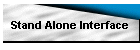 Stand Alone Interface